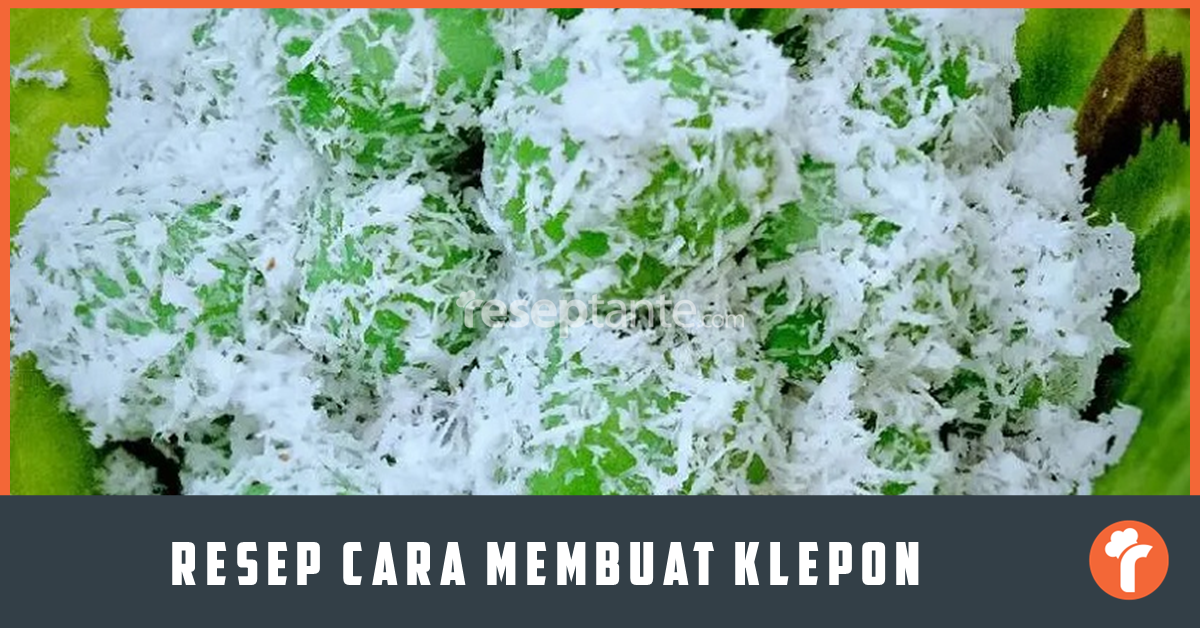 Resep Cara Membuat Klepon Yang Enak Dan Mudah Resep Tante