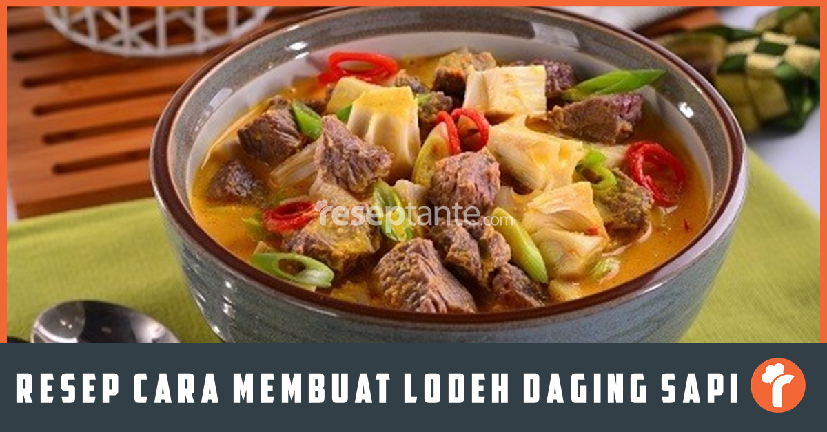 Resep Cara Membuat Lodeh Spesial Pakai Daging Sapi Resep Tante