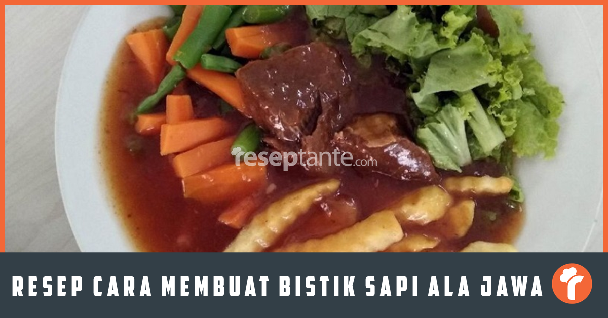 Resep Cara Membuat Bistik Daging Sapi Ala Jawa Resep Tante